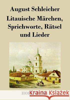 Litauische Märchen, Sprichworte, Rätsel und Lieder August Schleicher 9783843027182 Hofenberg - książka