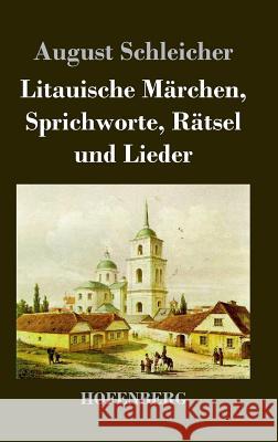 Litauische Märchen, Sprichworte, Rätsel und Lieder August Schleicher 9783843027199 Hofenberg - książka