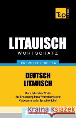 Litauischer Wortschatz für das Selbststudium - 3000 Wörter Andrey Taranov 9781783148295 T&p Books - książka