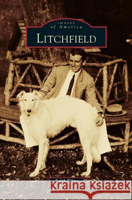 Litchfield Ralph White 9781531649753 Arcadia Publishing Library Editions - książka