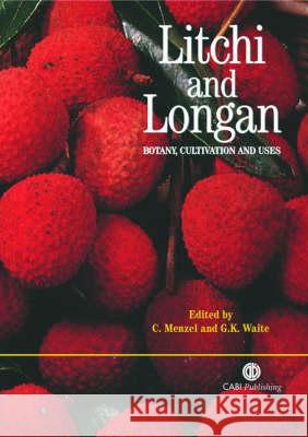 Litchi and Longan: Botany, Production and Uses C. Menzel S. K. Mitra G. K. Waite 9780851996967 CABI Publishing - książka