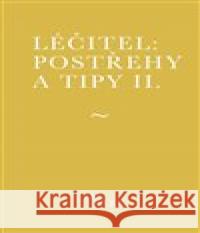 Léčitel: Postřehy a tipy II. Jan Jílek 9788090820579 Muza books - książka