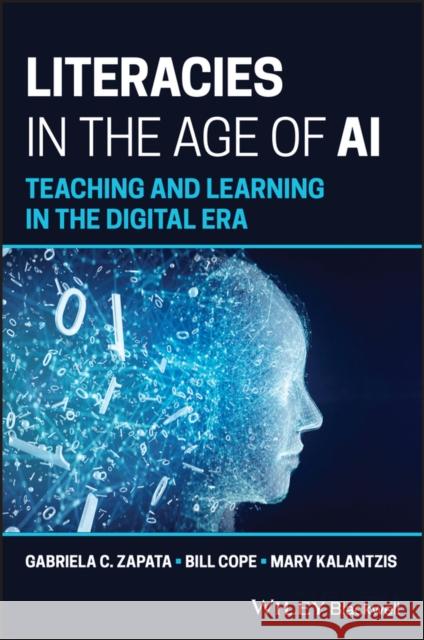 Literacies in the Age of AI: Teaching and Learning in the Digital Era Mary Kalantzis 9781394338627 Wiley-Blackwell - książka