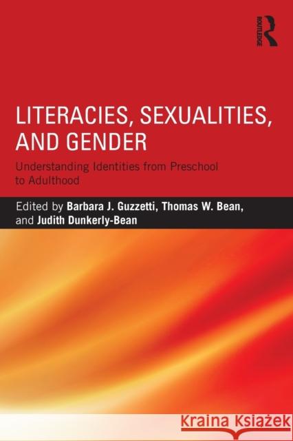 Literacies, Sexualities, and Gender: Understanding Identities from Preschool to Adulthood Barbara Guzzetti Thomas W. Bean Judith Dunkerly-Bean 9781138312012 Routledge - książka