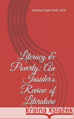 Literacy & Poverty: An Insider Hamilton Elijah Smith 9781720221777 Independently Published - książka