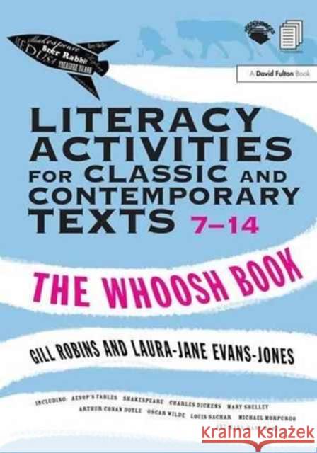 Literacy Activities for Classic and Contemporary Texts 7-14: The Whoosh Book Gill Robins Laura-Jane Evans-Jones  9781138173293 Routledge - książka