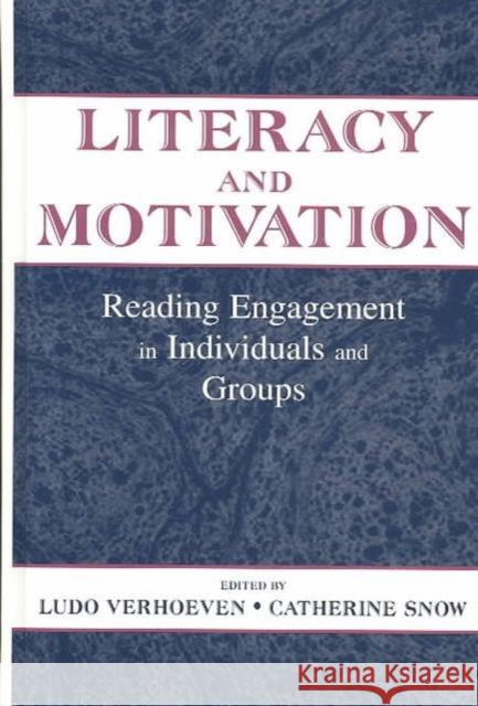 Literacy and Motivation : Reading Engagement in individuals and Groups Ludo Verhoeven Catherine E. Snow 9780805831931 Lawrence Erlbaum Associates - książka