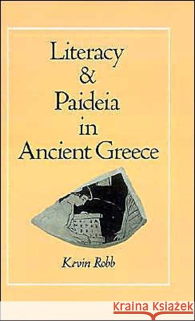 Literacy and Paideia in Ancient Greece Kevin Robb 9780195059052 Oxford University Press - książka
