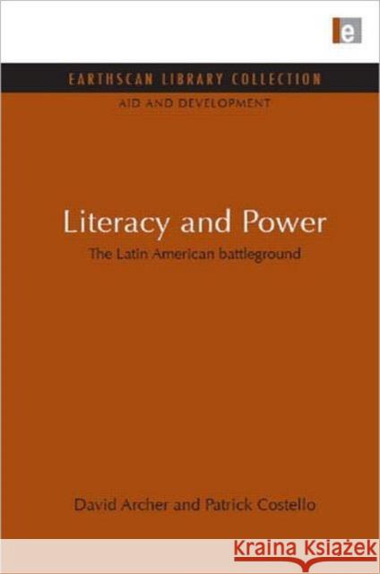 Literacy and Power : The Latin American battleground David Archer Stephen J. Costello Patrick Costello 9781849710466 Earthscan Publications - książka