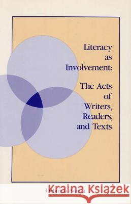 Literacy as Involvement: The Acts of Writers, Readers, and Texts Deborah Brandt 9780809315703 Southern Illinois University Press - książka