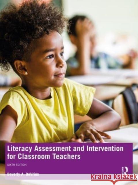 Literacy Assessment and Intervention for Classroom Teachers Beverly A. DeVries 9781032131283 Routledge - książka