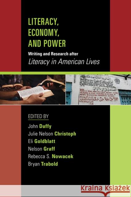 Literacy, Economy, and Power: Writing and Research After Literacy in American Lives Duffy, John 9780809333028 Southern Illinois University Press - książka