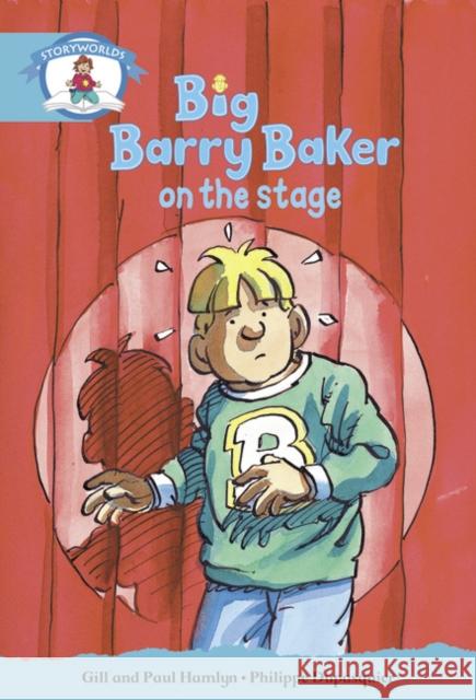 Literacy Edition Storyworlds Stage 9, Our World, Big Barry Baker on the Stage Paul Hamlyn 9780435141219 Pearson Education Limited - książka