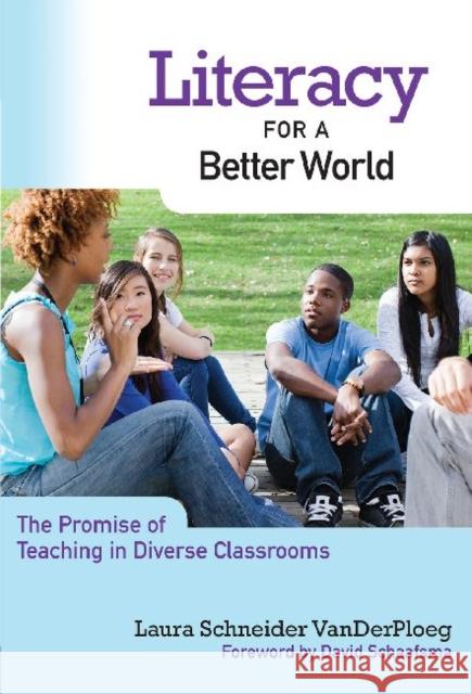 Literacy for a Better World: The Promise of Teaching in Diverse Classrooms Vanderploeg, Laura Schneider 9780807753514 Teachers College Press - książka