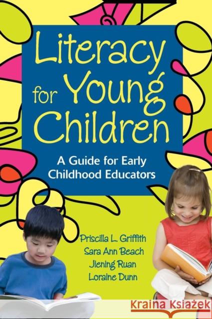 Literacy for Young Children: A Guide for Early Childhood Educators Griffith, Priscilla L. 9781412951999 Corwin Press - książka