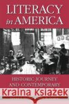Literacy in America: Historic Journey and Contemporary Solutions Gordon, Edward E. 9780275955243 Praeger Publishers