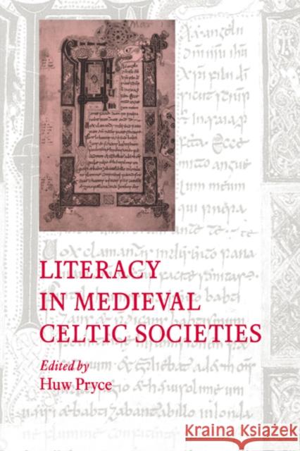 Literacy in Medieval Celtic Societies Huw Pryce 9780521570398 Cambridge University Press - książka