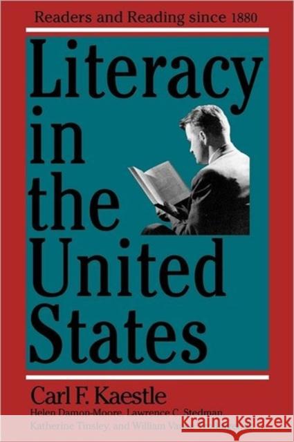 Literacy in the United States: Readers and Reading Since 1880 Kaestle, Carl F. 9780300054309 Yale University Press - książka