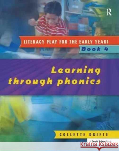 Literacy Play for the Early Years Book 4: Learning Through Phonics Collette Drifte   9781138167001 Routledge - książka