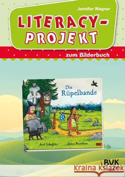 Literacy-Projekt zum Bilderbuch Die Rüpelbande Wagner, Jennifer 9783965204607 BVK Buch Verlag Kempen - książka