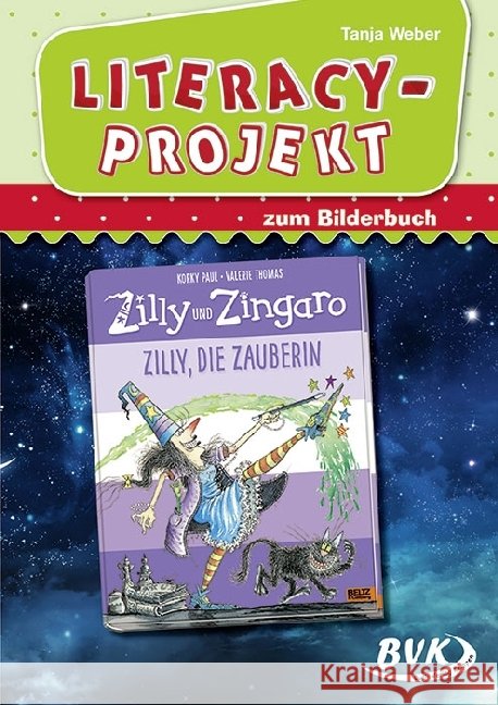 Literacy-Projekt zum Bilderbuch Zilly, die Zauberin Weber, Tanja 9783867408387 BVK Buch Verlag Kempen - książka