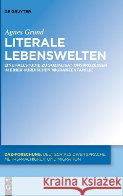 Literale Lebenswelten Agnes Grond 9783110517330 Walter de Gruyter - książka