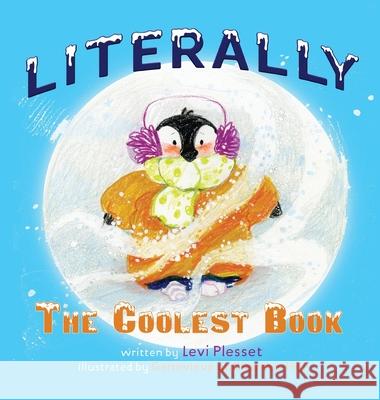 Literally The Coolest Book Levi Plesset Genevieve Ducharme-Hill 9781942016632 Pisgah Press LLC - książka