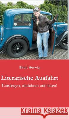 Literarische Ausfahrt Herwig, Birgit 9783849568634 Tredition Gmbh - książka