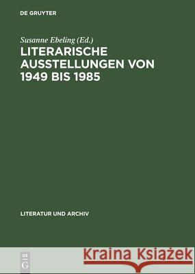 Literarische Ausstellungen Von 1949 Bis 1985 Ebeling, Susanne 9783598220838 X_K. G. Saur - książka