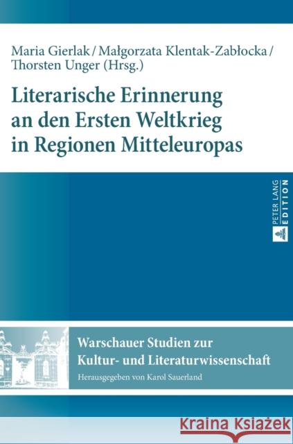 Literarische Erinnerung an Den Ersten Weltkrieg in Regionen Mitteleuropas Sauerland, Karol 9783631665817 Peter Lang Gmbh, Internationaler Verlag Der W - książka