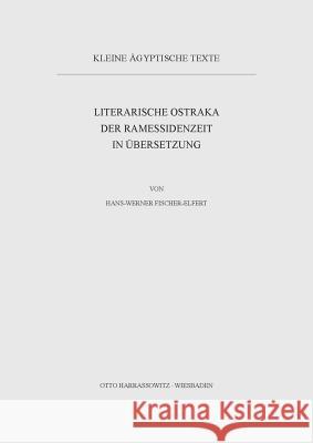 Literarische Ostraka Der Ramessidenzeit in Ubersetzung Fischer-Elfert, Hans W. 9783447026116 Harrassowitz - książka