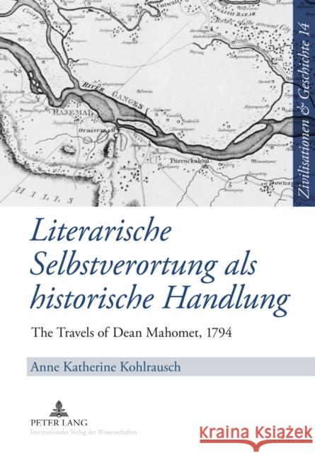 Literarische Selbstverortung ALS Historische Handlung: The Travels of Dean Mahomet, 1794 Paul, Ina Ulrike 9783631611760 Lang, Peter, Gmbh, Internationaler Verlag Der - książka