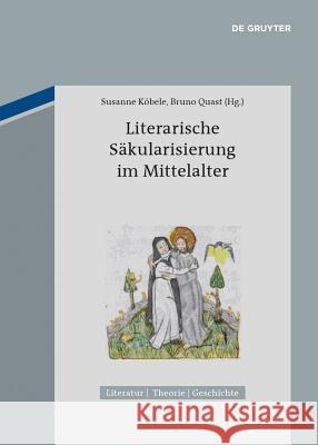 Literarische Säkularisierung im Mittelalter  9783050059747 De Gruyter (A) - książka