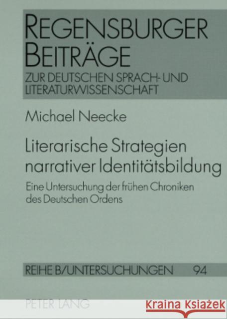 Literarische Strategien Narrativer Identitaetsbildung: Eine Untersuchung Der Fruehen Chroniken Des Deutschen Ordens Geisenhanslüke, Achim 9783631576342  - książka