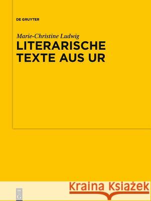 Literarische Texte aus Ur Marie-Christine Ludwig 9783110222326 De Gruyter - książka