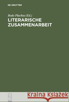 Literarische Zusammenarbeit Bodo Plachta 9783484108257 Max Niemeyer Verlag - książka