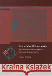Literarischer Kulturtransfer : Afrikanismen in frankophonen Romanen Schwarzafrikas Rohmig, Sabine 9783865964595 Frank & Timme - książka