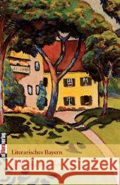 Literarisches Bayern : Ein Lesebuch Tworek, Elisabeth   9783869060149 BUCH & media - książka