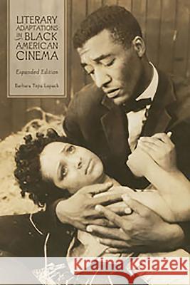 Literary Adaptations in Black American Cinema: Expanded Edition Barbara Tepa Lupack 9781580463720 University of Rochester Press - książka