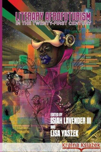 Literary Afrofuturism in the Twenty-First Century Lisa Yaszek Isiah Lavende 9780814255964 Ohio State University Press - książka