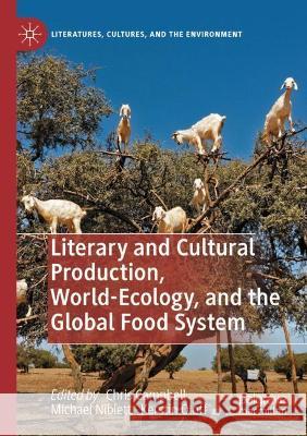 Literary and Cultural Production, World-Ecology, and the Global Food System  9783030761578 Springer International Publishing - książka