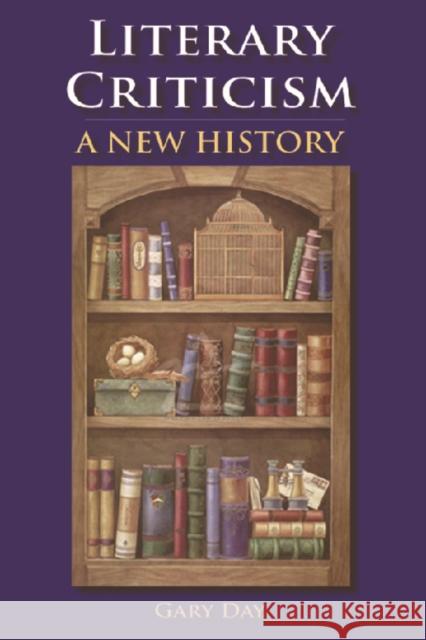 Literary Criticism: A New History Day, Gary 9780748615636 EDINBURGH UNIVERSITY PRESS - książka