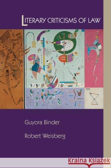 Literary Criticisms of Law Guyora Binder Robert Weisberg 9780691007243 Princeton University Press - książka