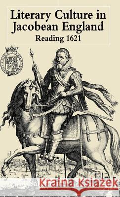 Literary Culture in Jacobean England: Reading 1621 Salzman, P. 9781403900739 Palgrave MacMillan - książka