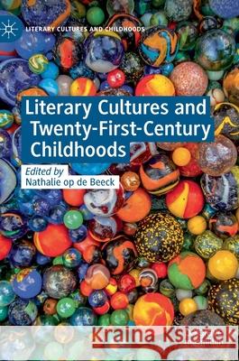 Literary Cultures and Twenty-First-Century Childhoods Nathalie O 9783030321451 Palgrave MacMillan - książka