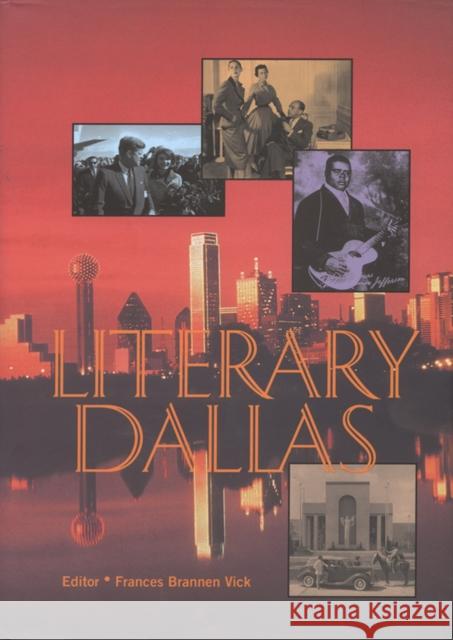 Literary Dallas Frances Brannen Vick 9780875653822 Texas Christian University Press - książka