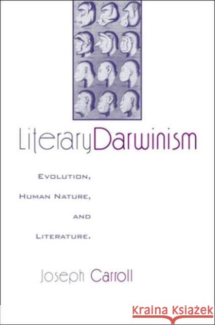 Literary Darwinism: Evolution, Human Nature, and Literature Carroll, Joseph 9780415970143 Routledge - książka