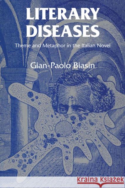 Literary Diseases: Theme and Metaphor in the Italian Novel Gian-Paolo Biasin   9780292771840 University of Texas Press - książka