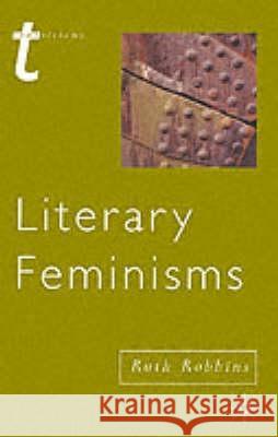 Literary Feminisms Ruth Robbins 9780333689202 PALGRAVE MACMILLAN - książka