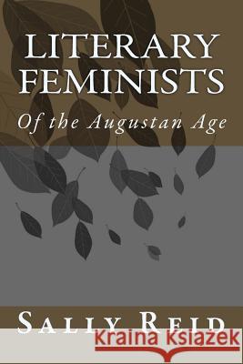 Literary Feminists: Of the Augustan Age Sally Reid 9781503092440 Createspace Independent Publishing Platform - książka